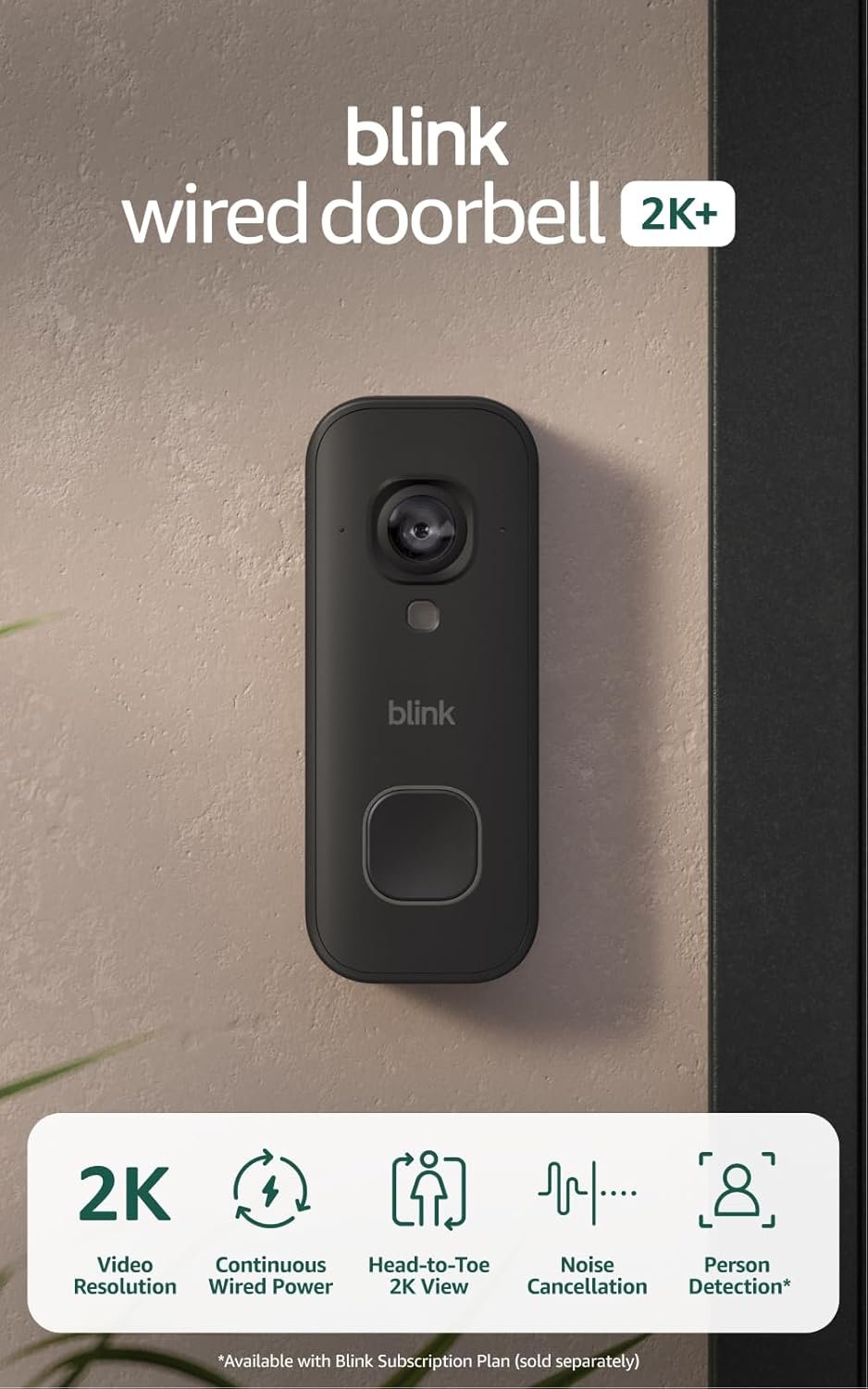 Introducing Blink Wired Doorbell 2K+ — Head-to-Toe 2K video doorbell, continuous hardwired power, pair with Alexa or Blink Chime (sold separately) required for in-home alerts