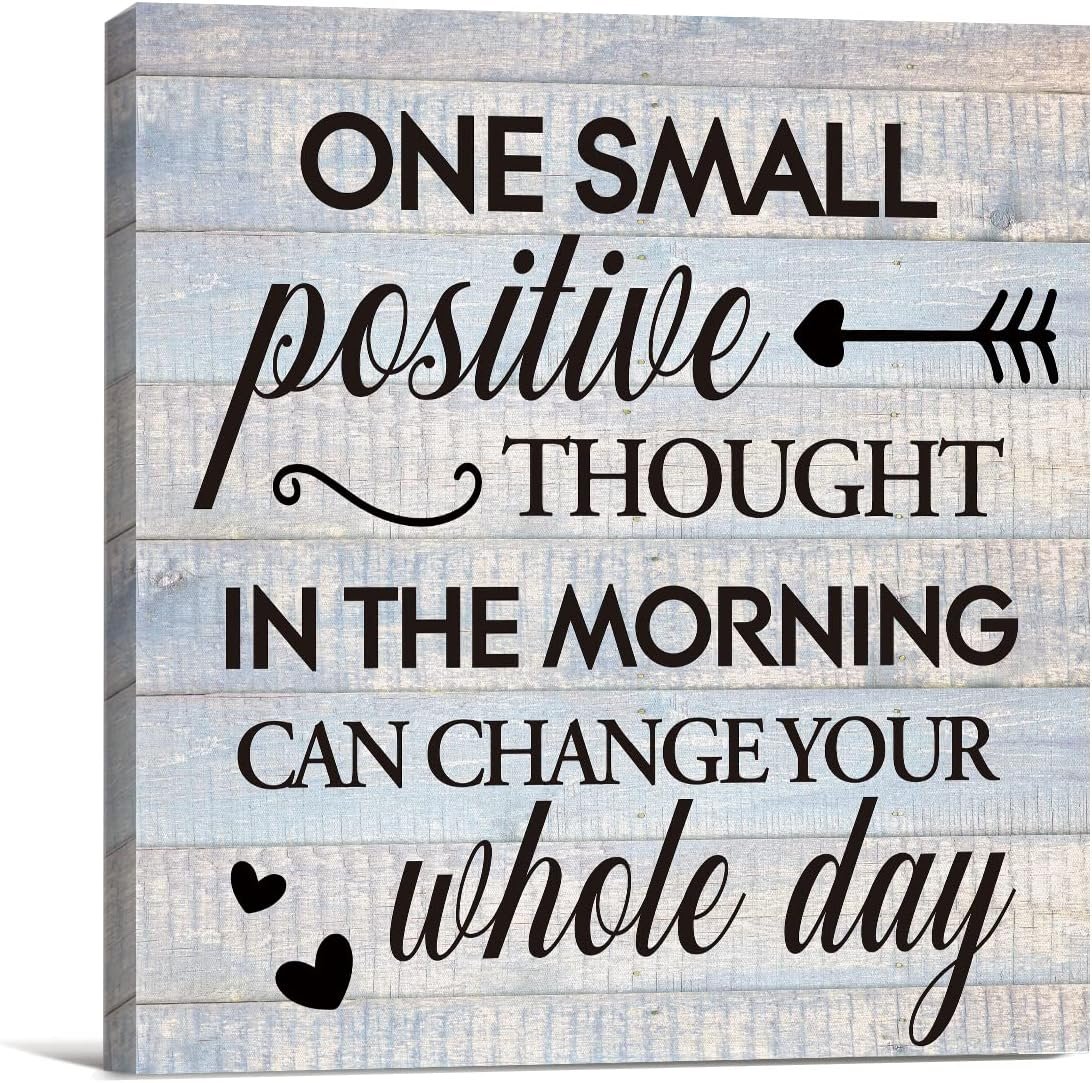 Inspirational Farmhouse Canvas Print Wall Art Decor One Small Positive Thought in the Morning Can Change Your Whole Day Sign Painting Plaque Rustic Home Decoration (8 X 8 Inches, Framed)